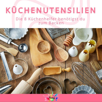 Küchenutensilien - Die 8 Küchenhelfer benötigst du zum Backen